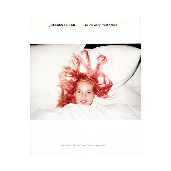 Do You Know What I Mean by Juergen Teller 