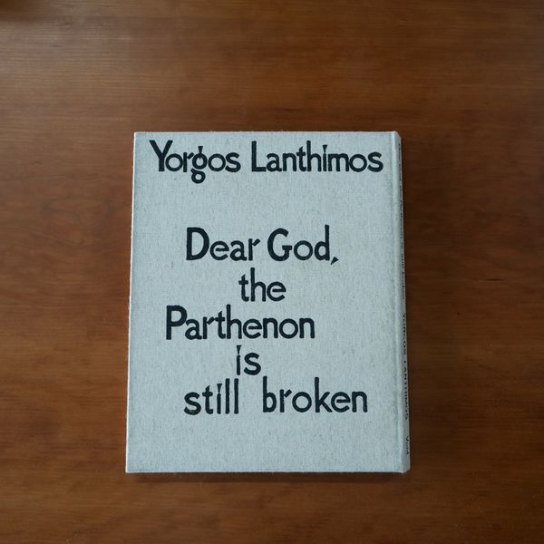 Dear God, the Parthenon is still broken by Yorgos Lanthimos