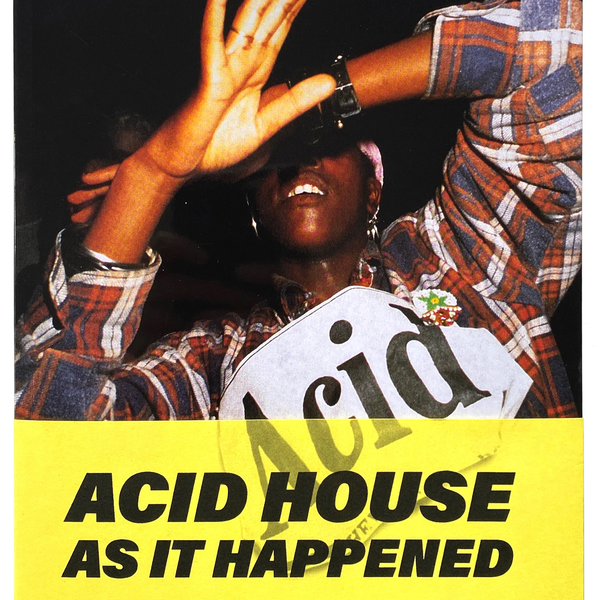 Dave Swindells Acid House As It Happened (Re)Edition