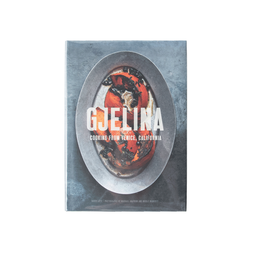 Gjelina, Cooking from Venice, CA by Travis Lett