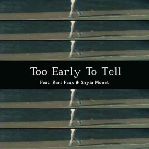 Too Early To Tell- Digital Download