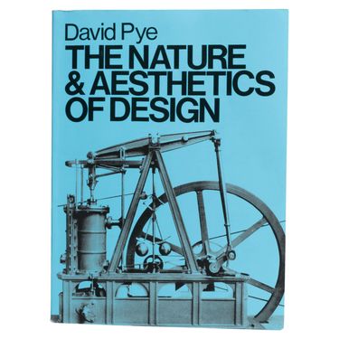 "The Nature & Aesthetics of Design" by David Pye