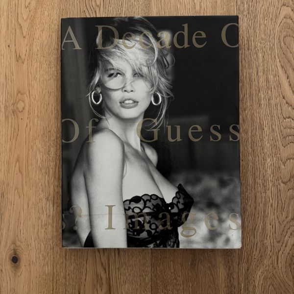 A DECADE OF GUESS IMAGES 1981-1991