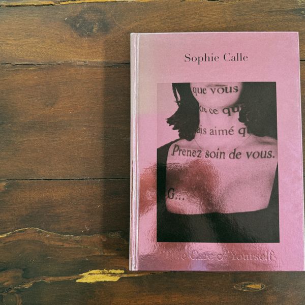 Sophie Calle - Take Care of Yourself