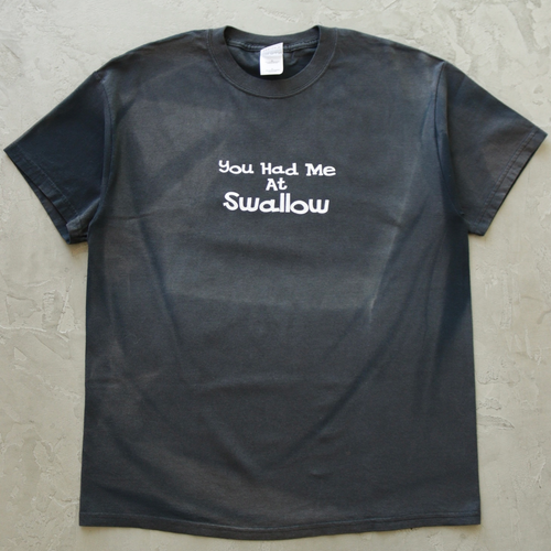 2000S YOU HAD ME AT SWALLOW TEE 
