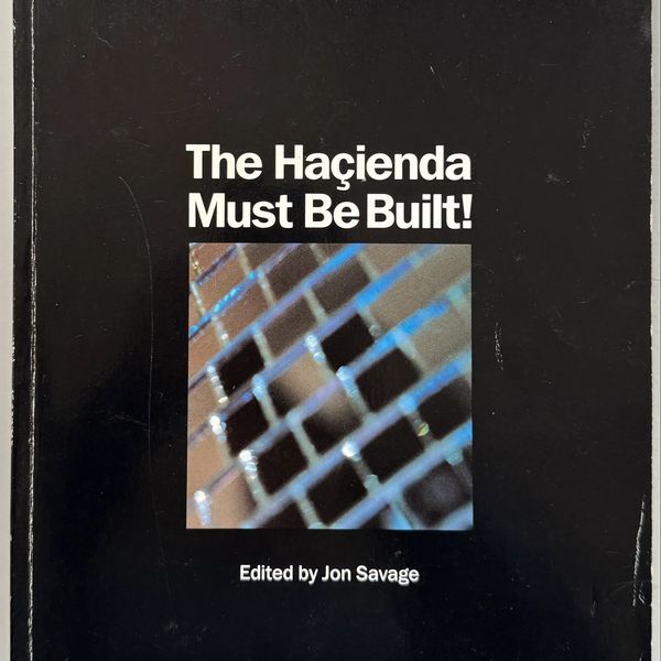 The Hacienda Must Be Built