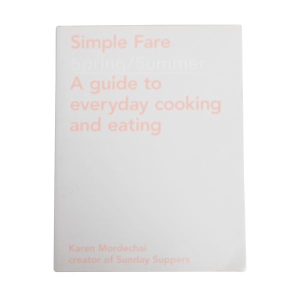 Simple Fare: Spring and Summer by Karen Mordechai