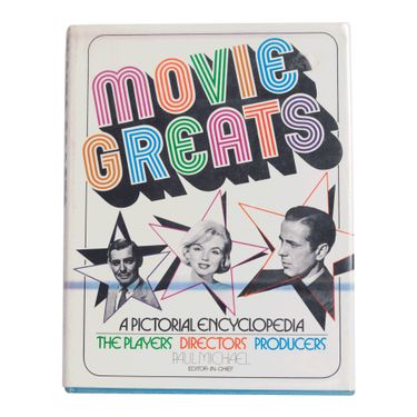 Movie Greats A Pictorial Encyclopedia: The Players, Directors, Producers
