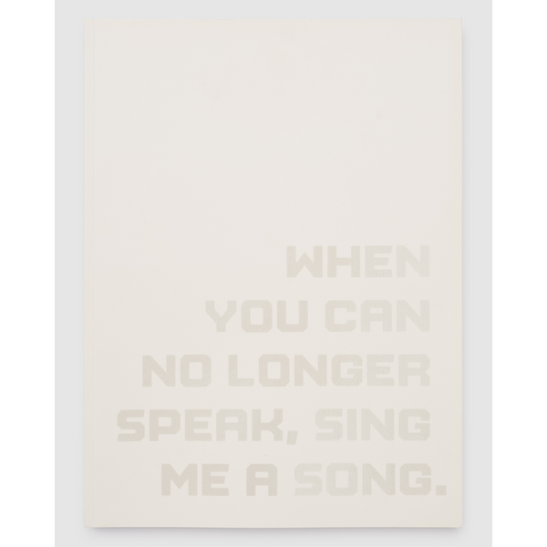 When You Can No Longer Speak, Sing Me a Song