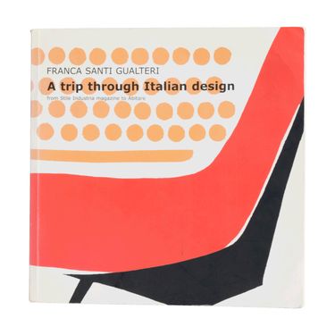 "A Trip through Italian Design" by Franca Santi Gualteri, from Stile Industria magazine to Abitare