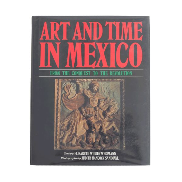 Art and Time in Mexico: From the Conquest to the Revolution