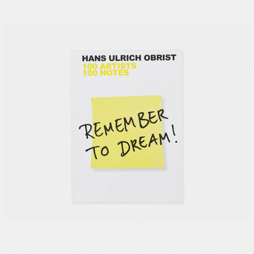 Remember to Dream! by Hans Ulrich Obrist