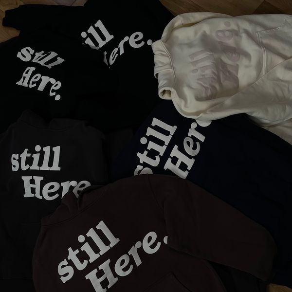 Still Here hoodie