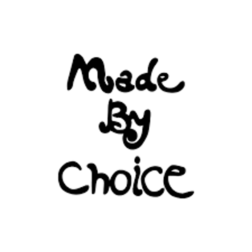 Made by Choice