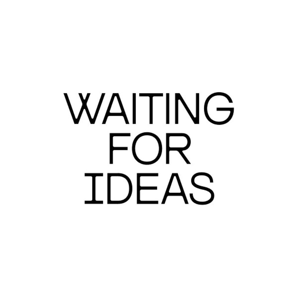 Waiting For Ideas